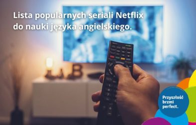 Popularne seriale Netflix dla młodzieży – dlaczego warto oglądać seriale w oryginale?