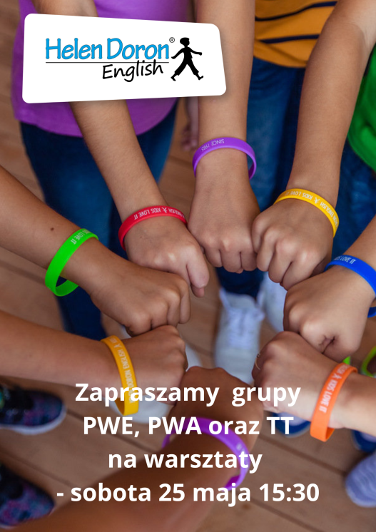 warsztaty dla uczniów szkoły językowej Helen Doron dla rejonów: Telefoniczna, Pomorska, Palki, Wojska Polskiego, Brzezińska, Strykowska, Północna, Narutowicza, Czechosłowacka, Edwarda, Janosika, Krokusowa, Sporna, Żródłowa